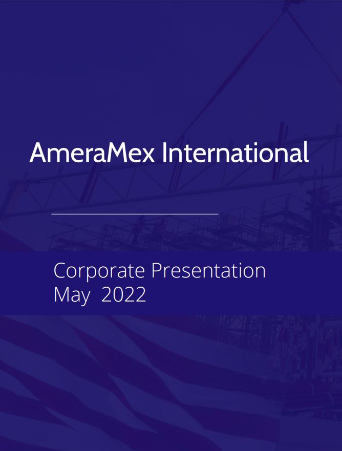 AmeraMex International - Corporate Presentation May 2022
